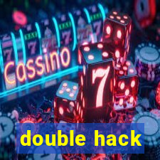 double hack